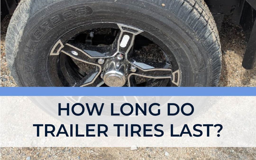 how long do trailer tires last graphic