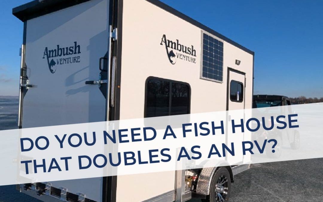 Fish House Doubles as RV graphic